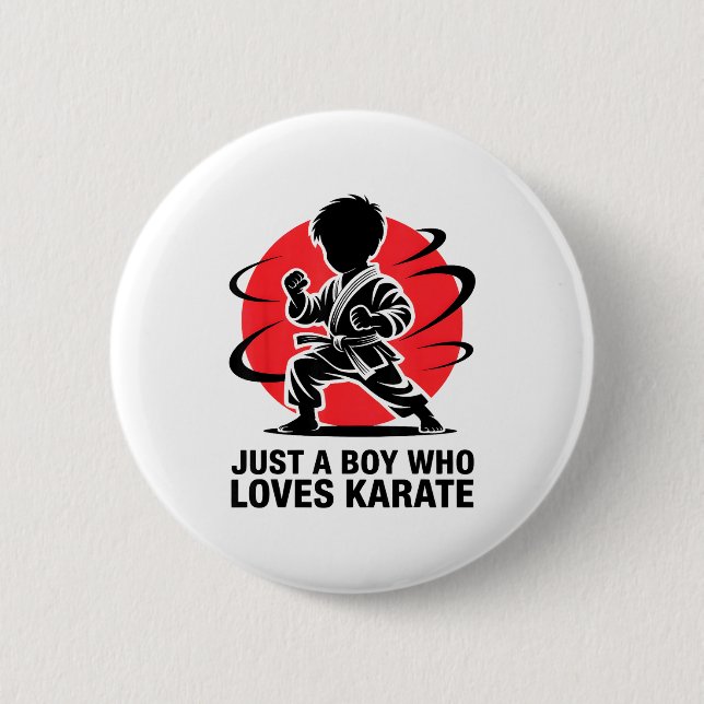 Just A Boy Who Loves Karate Martial Arts Karate Lo 6 Cm Round Badge (Front)