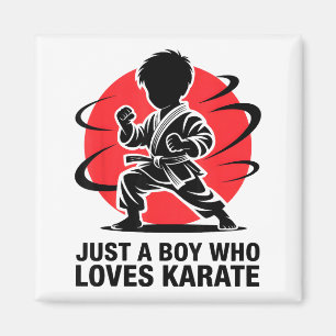 Just A Boy Who Loves Karate Martial Arts Karate Lo Magnet