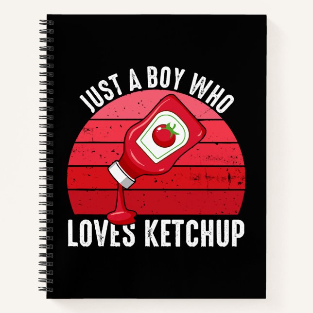Just A Boy Who Loves Ketchup Notebook (Front)