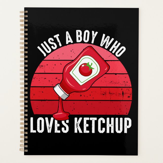 Just A Boy Who Loves Ketchup Planner (Front)
