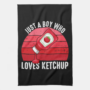 Just A Boy Who Loves Ketchup Tea Towel