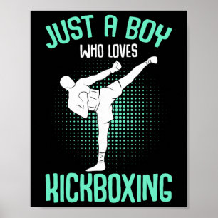 Just A Boy Who Loves Kickboxing Kickboxer Kids Boy Poster