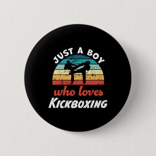 Just A Boy Who Loves Kickboxing Kids Kickboxing Bo 6 Cm Round Badge