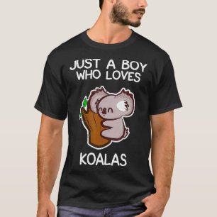 Just A Boy Who Loves Koalas Funny Koala Lover Quot T-Shirt