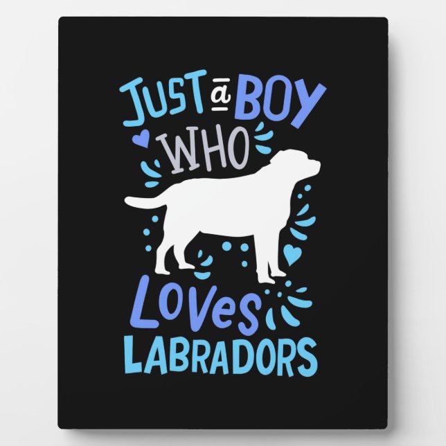 Just A Boy Who Loves Labrador Retriever Plaque (Front)