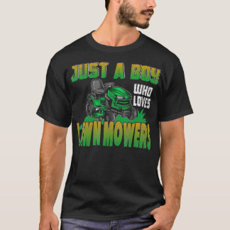 Just A Boy Who Loves Lawn Mowers Funny Gardening L T-Shirt