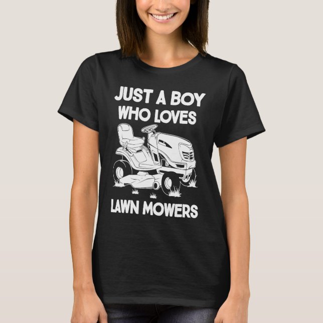 Just A Boy Who Loves Lawn Mowers  Gardening Garden T-Shirt (Front)