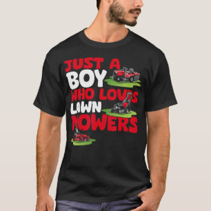 Just A Boy Who Loves Lawn Mowers Lawn Mowing Lover T-Shirt