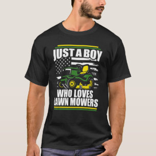 Just A Boy Who Loves Lawn Mowers  Mower American F T-Shirt