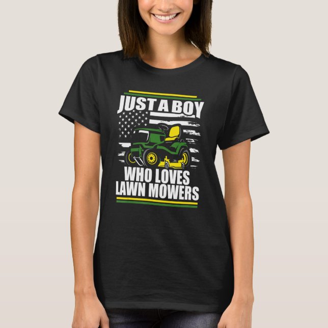 Just A Boy Who Loves Lawn Mowers  Mower American F T-Shirt (Front)