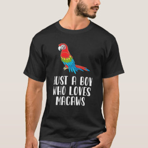Just A Boy Who Loves Macaw  T-Shirt