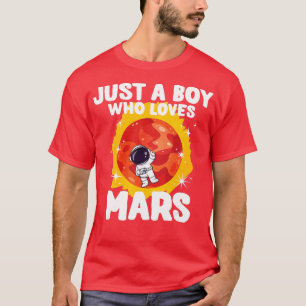 Just A Boy Who Loves Mars  T-Shirt