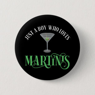 Just A Boy Who Loves Martinis 6 Cm Round Badge