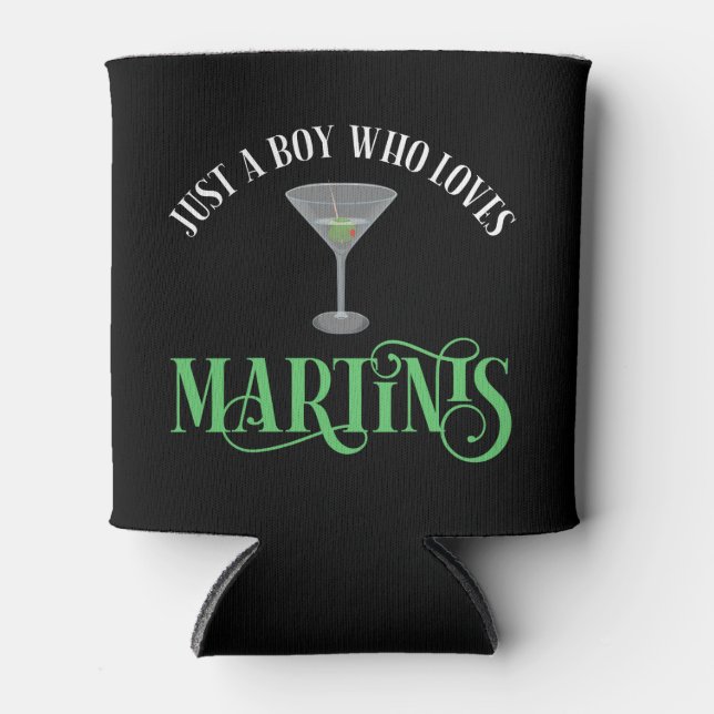 Just A Boy Who Loves Martinis Can Cooler (Front)