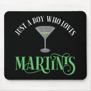 Just A Boy Who Loves Martinis Mouse Mat