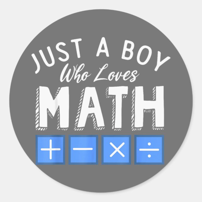 Just a Boy who loves Math Algebra Funny Mathematic Classic Round Sticker (Front)