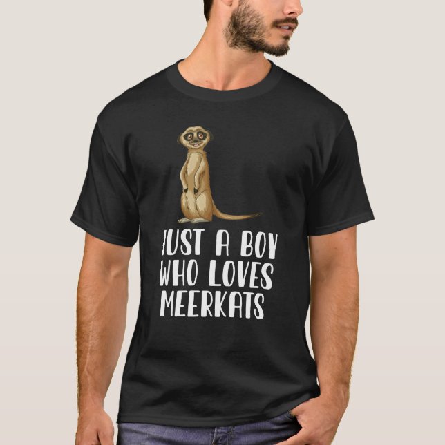 Just A Boy Who Loves Meerkats  T-Shirt (Front)