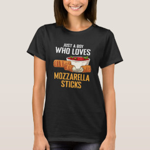 Just A Boy Who Loves Mozzarella Sticks T-Shirt