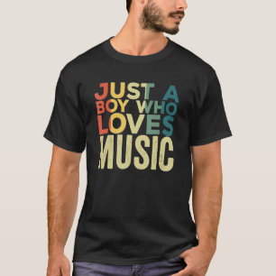 Just A Boy Who Loves Music Singer Quote Musician A T-Shirt