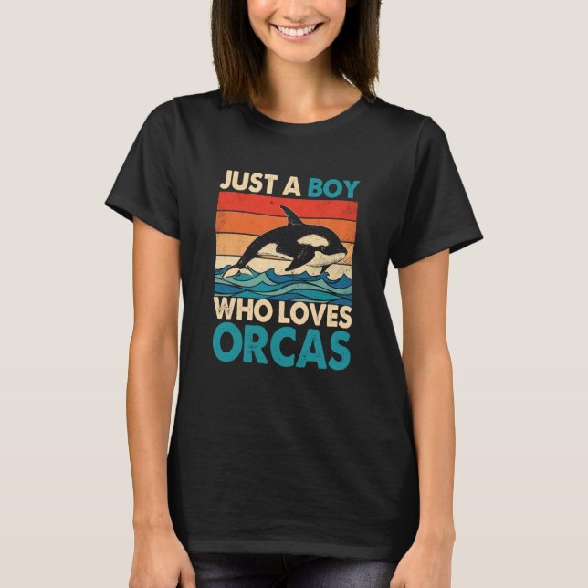 Just A Boy Who Loves Orcas Orcas Nature Wildlife T-Shirt (Front)