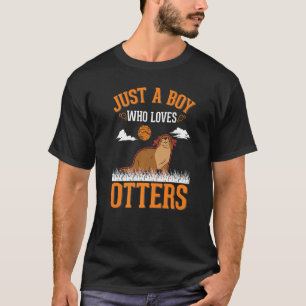 Just a boy who loves Otters Sea Otter T-Shirt
