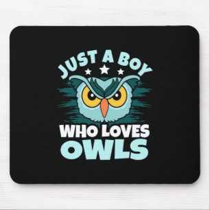 Just A Boy Who Loves Owls Mouse Mat