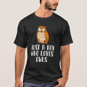 Just A Boy Who Loves Owls T-Shirt
