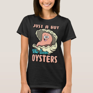 Just A Boy Who Loves Oysters Quote Men Oyster Say T-Shirt