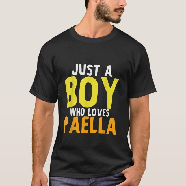 Just A Boy Who Loves Paella T-Shirt (Front)