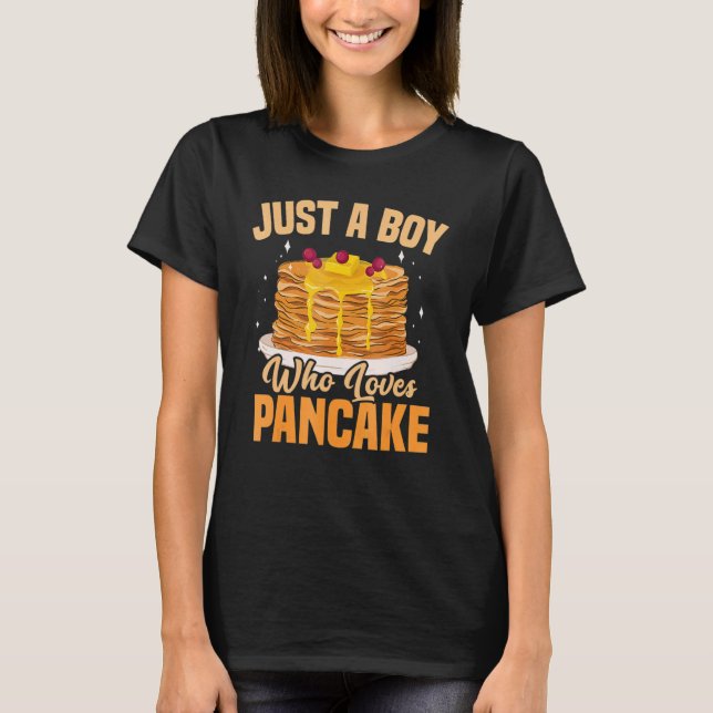 Just A Boy Who Loves Pancake Pancake Day Foodie Fl T-Shirt (Front)