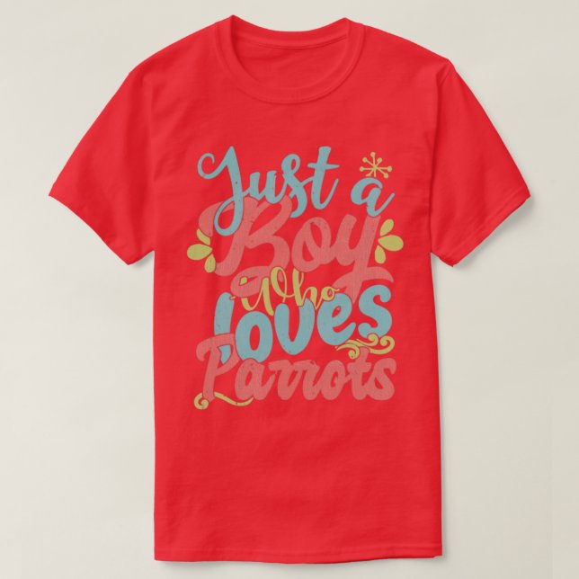 Just A Boy Who Loves Parrots Gift graphic T-Shirt (Design Front)