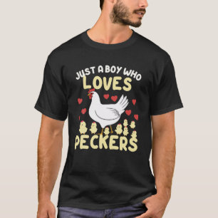 Just A Boy Who Loves Peckers Farmer Chicken Lovers T-Shirt