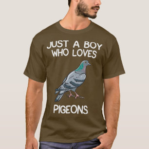 Just A Boy Who Loves Pigeons Owner Lover Gift T-Shirt