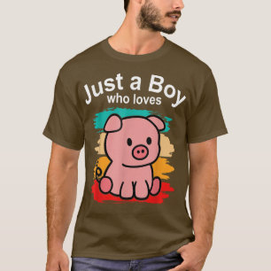 Just A Boy Who Loves Pigs I Kids Pig I Cute Pig I T-Shirt
