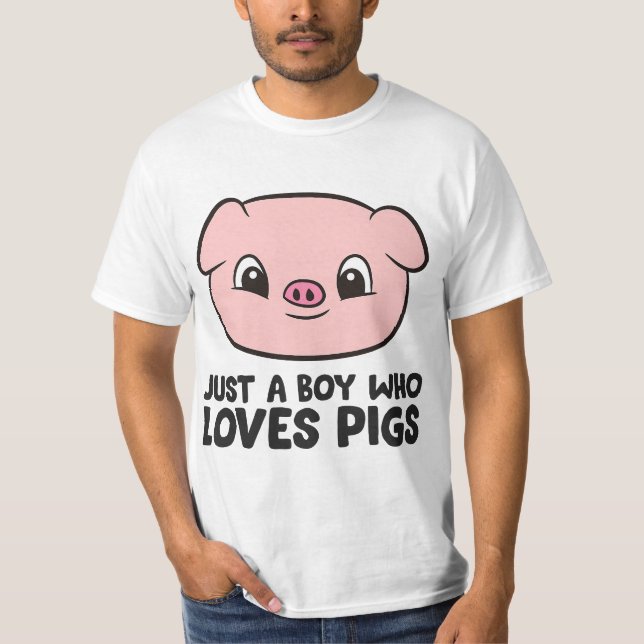 Just a Boy Who Loves Pigs  T-Shirt (Front)