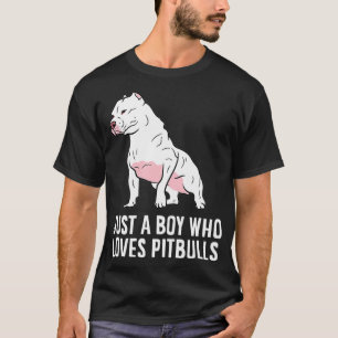 Just a Boy Who Loves Pitbull Dogs  T-Shirt
