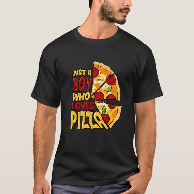 Just A Boy Who Loves Pizza T-Shirt (Front)