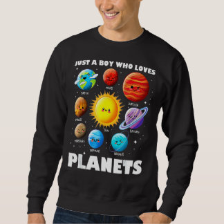 Just A Boy Who Loves Planets Solar System Space Sc Sweatshirt
