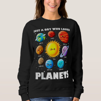 Just A Boy Who Loves Planets Solar System Space Sc Sweatshirt
