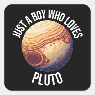 Just A Boy Who Loves Pluto Square Sticker