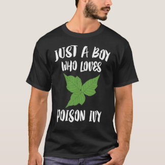 Just A Boy Who Loves Poison Ivy T-Shirt