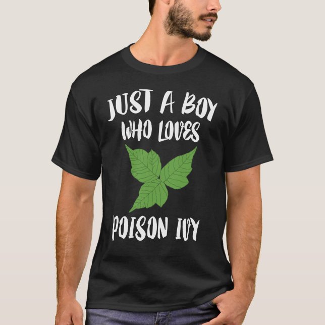Just A Boy Who Loves Poison Ivy T-Shirt (Front)