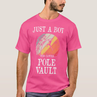 Just A Boy Who Loves Pole Vault T-Shirt