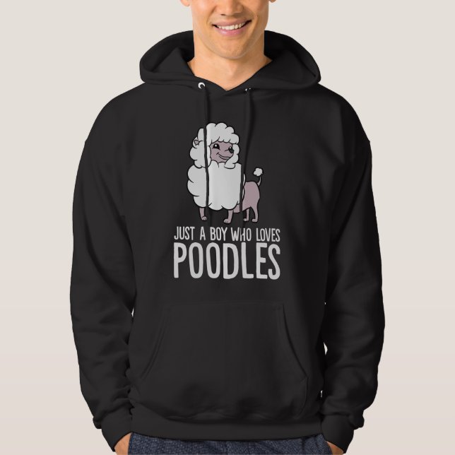 Just A Boy Who Loves Poodles Funny Poodle Dog Hoodie (Front)