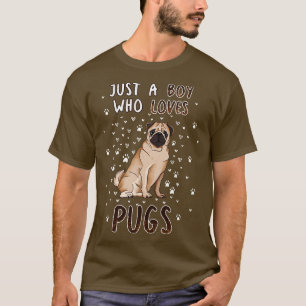 Just A Boy Who Loves Pugs T-Shirt