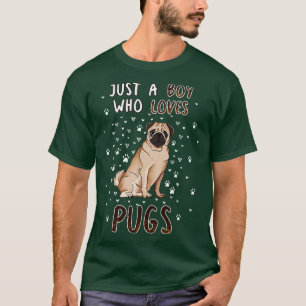 Just A Boy Who Loves Pugs T-Shirt