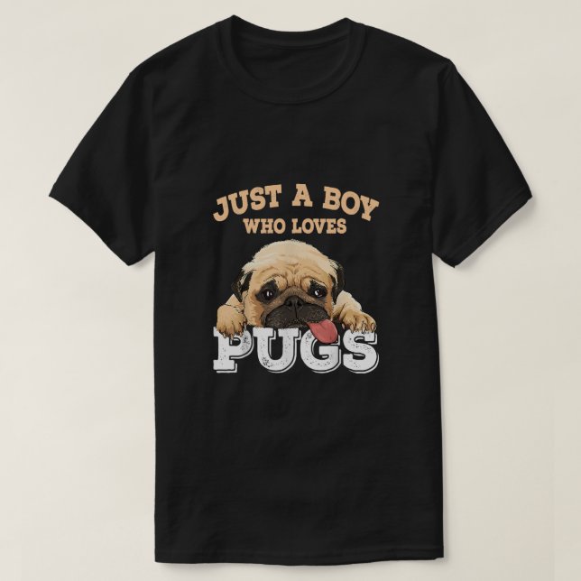 Just a Boy who loves Pugs  T-Shirt (Design Front)