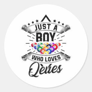 Just A Boy Who Loves Queues Billard Pool Snooker P Classic Round Sticker