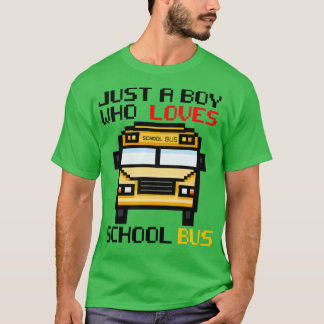 just a boy who loves school bus 11 T-Shirt