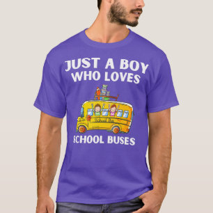Just A Boy Who Loves School Buses 10 T-Shirt